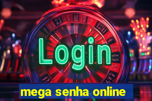 mega senha online